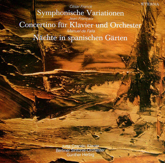 César Franck • Jean Françaix • Manuel De Falla - Jutta Czapski, Berliner Sinfonie Orchester, Günther Herbig : Symphonische Variationen / Concertino For Piano And Orchestra / Nächte In Spanischen Gärten (LP)