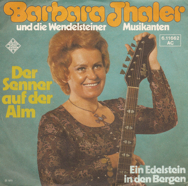 Barbara Thaler Und Die Wendelsteiner Musikanten : Der Senner Auf Der Alm (7", Single)