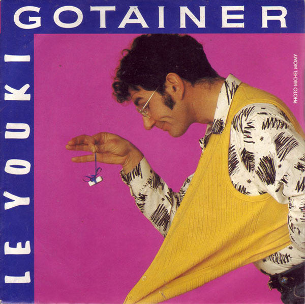 Gotainer* : Le Youki (7", Single)