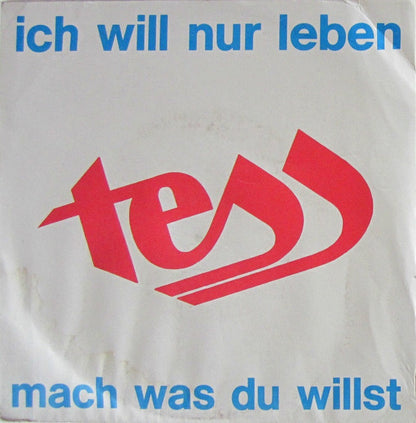 Tess (32) : Ich Will Nur Leben / Mach Was Du Willst (7", Single)