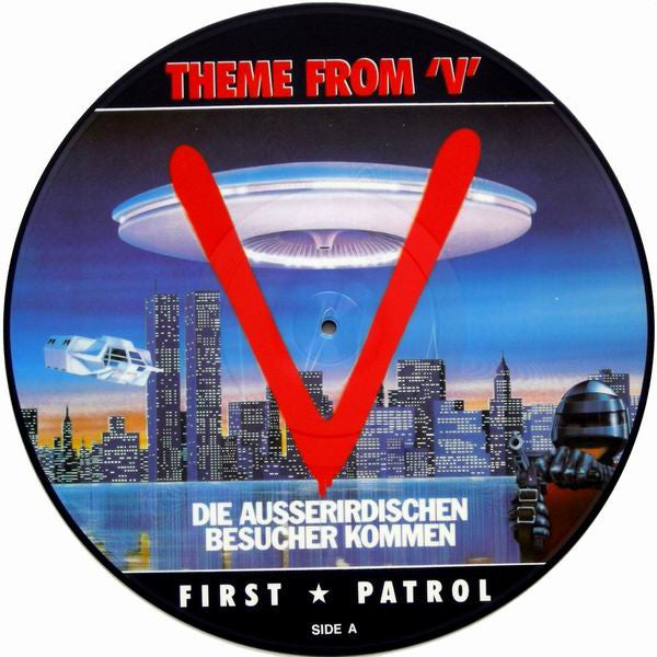 First Patrol : Theme From 'V' = Die Ausserirdischen Besucher Kommen (12", Pic)