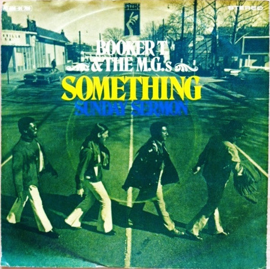 Booker T. & The M.G.'s* : Something / Sunday Sermon (7")