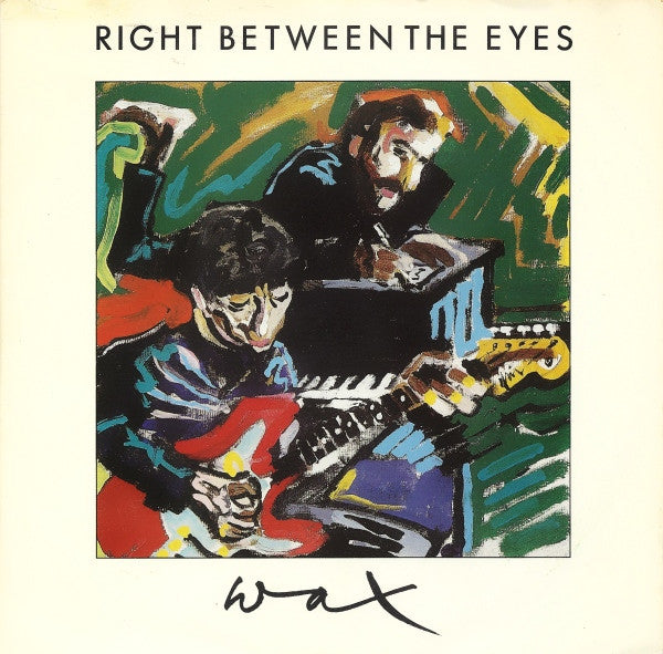 Wax (6) : Right Between The Eyes (7", Single)