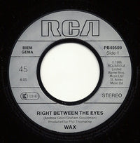 Wax (6) : Right Between The Eyes (7", Single)