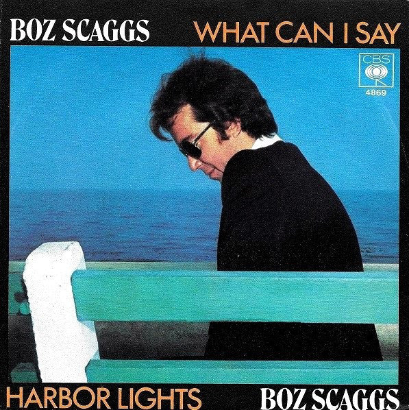 Boz Scaggs : What Can I Say (7", Single)