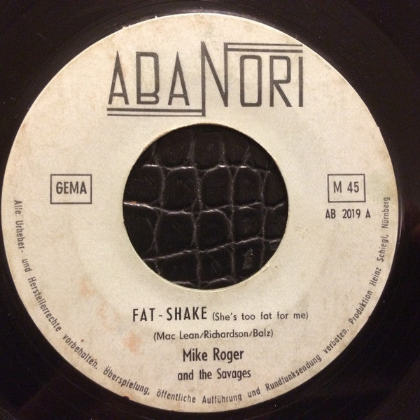 Mike Roger And The Savages : Fat Shake (She's Too Fat for Me)  (7")