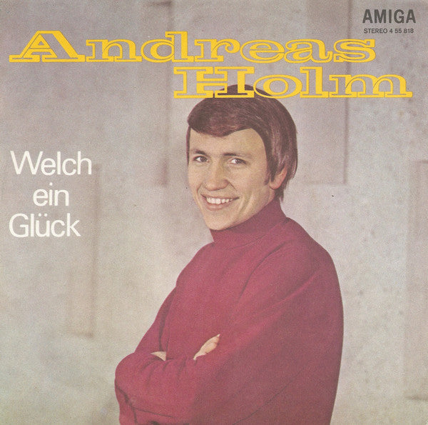 Andreas Holm : Welch Ein Glück / Häng Dein Herz Nicht An Monika (7", Single)