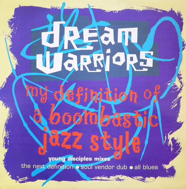 Dream Warriors : My Definition Of A Boombastic Jazz Style (Young Disciples Mixes) (12")