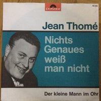 Jean Thomé : Nichts Genaues Weiß Man Nicht / Der Kleine Mann Im Ohr (7", Single, Mono)