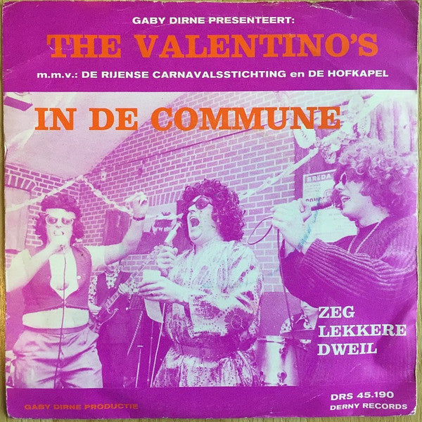 Valentino's m.m.v. De Rijense Carnavalsstichting en De Hofkapel (2) : In De Commune / Zeg Lekkere Dweil (7", Single)