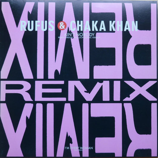 Rufus & Chaka Khan : Ain't Nobody (Remix) (12")