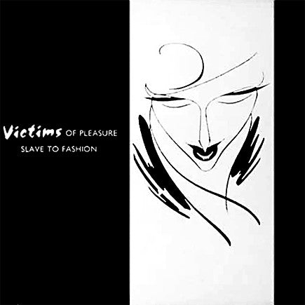 Victims of Pleasure : Slave To Fashion (12")