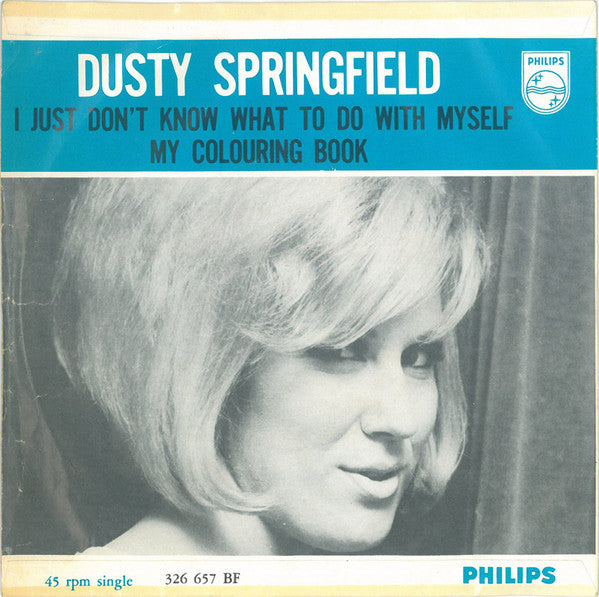 Dusty Springfield : I Just Don't Know What To Do With Myself (7", Single, Mono, 3-P)
