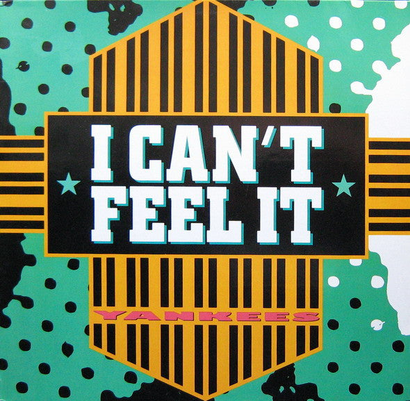 Yankees : I Can't Feel It (12")