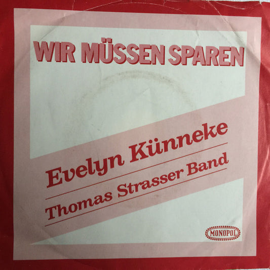 Evelyn Künneke, Thomas Strasser Band* : Wir Müssen Sparen (7", Single)