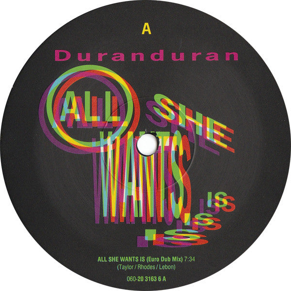 Duranduran* : All She Wants Is (Euro Dub Mix) (12")