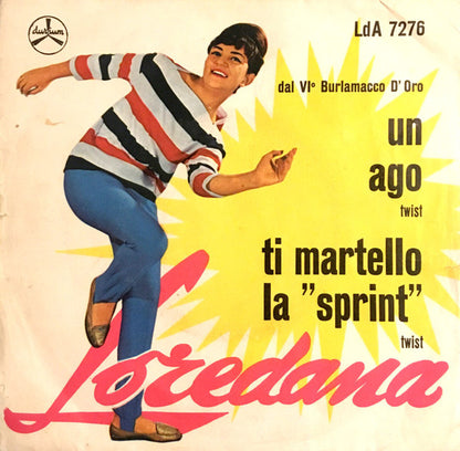 Loredana (4) : Dal VI Burlamacco D'Oro - Un Ago / Ti Martello La ''Sprint'' (7")