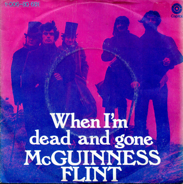 McGuinness Flint : When I'm Dead And Gone (7", Single)
