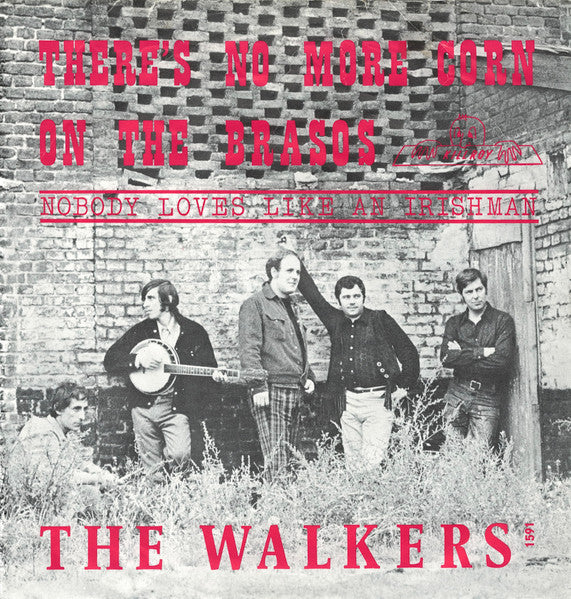 The Walkers (2) : There's No More Corn On The Brasos (7", Single)