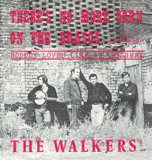 The Walkers (2) : There's No More Corn On The Brasos (7", Single)