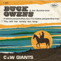 Buck Owens And His Buckaroos : It Takes People Like You (To Make People Like Me) / You Left Her Lonely Too Long (7", Single)