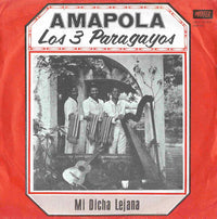 Los 3 Paraguayos : Amapola / Mi Dicha Lejana (7", Single)