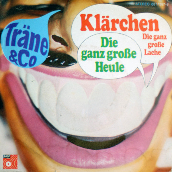 Träne & Co : Klärchen (Die Ganz Große Lache) / Die Ganz Große Heule (7", Single)