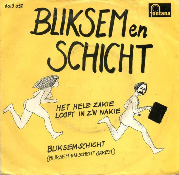 Bliksem En Schicht : Het Hele Zakie Loopt In Z'n Nakie (7", Single)