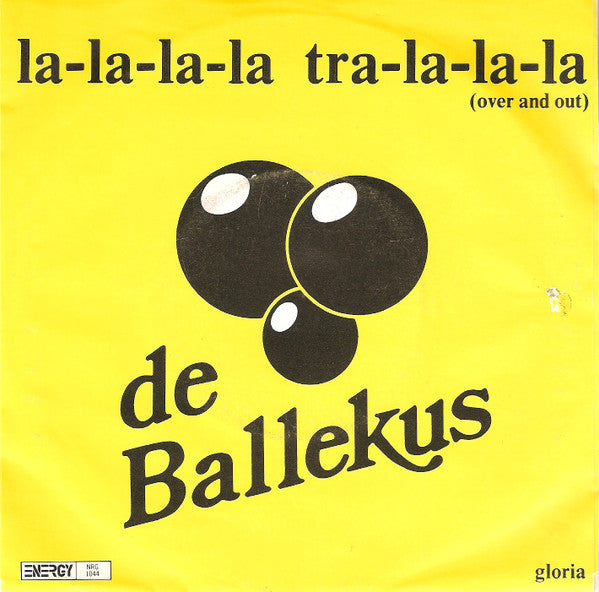 De Ballekus : La-La-La-La Tra-La-La-La (Over And Out) (7", Single)