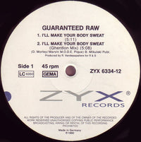 Guaranteed Raw : I'll Make Your Body Sweat (12", Maxi)