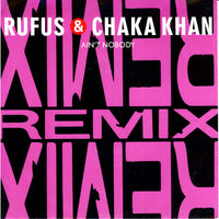 Rufus & Chaka Khan : Ain't Nobody (Remix) (7", Single, Lar)