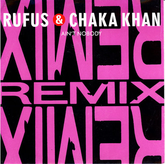 Rufus & Chaka Khan : Ain't Nobody (Remix) (7", Single, Lar)