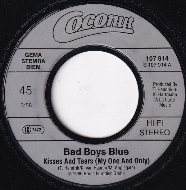 Bad Boys Blue : Kisses And Tears (My One And Only) (7", Single)