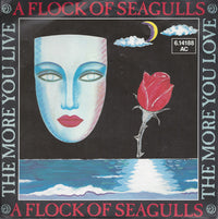 A Flock Of Seagulls : The More You Live, The More You Love (7", Single)