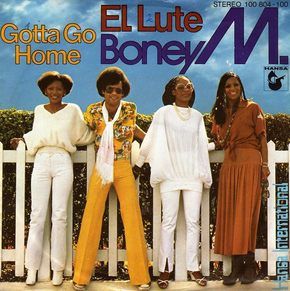 Boney M. : El Lute / Gotta Go Home (7", Single)