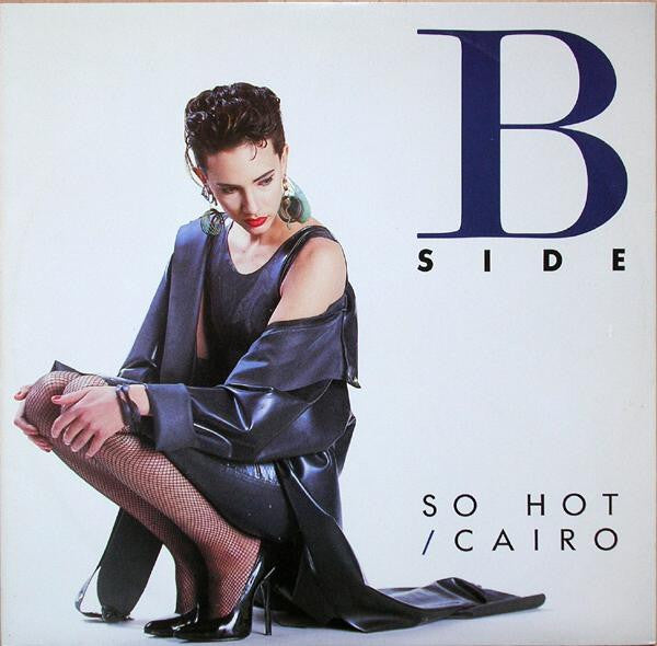 B-Side : So Hot / Cairo (12")