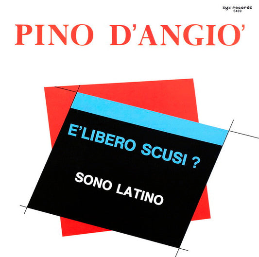 Pino D'Angio'* : È Libero Scusi ? / Sono Latino (12")