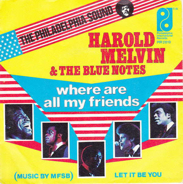 Harold Melvin And The Blue Notes : Where Are All My Friends (7", Single)