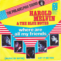 Harold Melvin And The Blue Notes : Where Are All My Friends (7", Single)