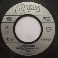Chyp-Notic : Nothing Compares 2U (The Single Dance Mix) (7", Single)