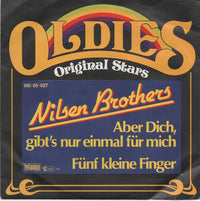 Die Nilsen Brothers : Aber Dich, Gibt's Nur Einmal Für Mich / Fünf Kleine Finger (7", Single)