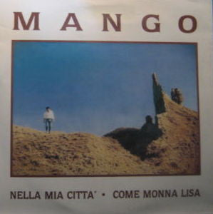 Mango (2) : Nella Mia Citta / Come Monna Lisa (7", Single)