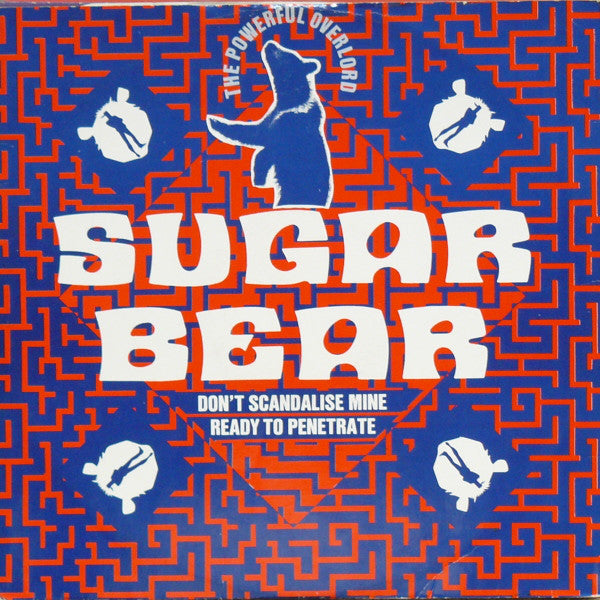 Sugar Bear : Don't Scandalize Mine / Ready To Penetrate (12")