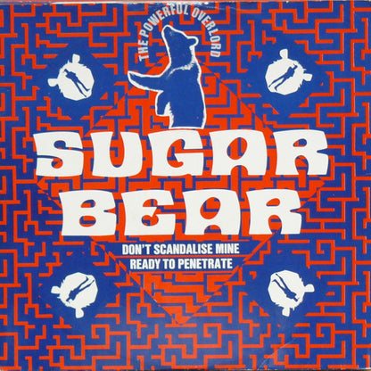 Sugar Bear : Don't Scandalize Mine / Ready To Penetrate (12")