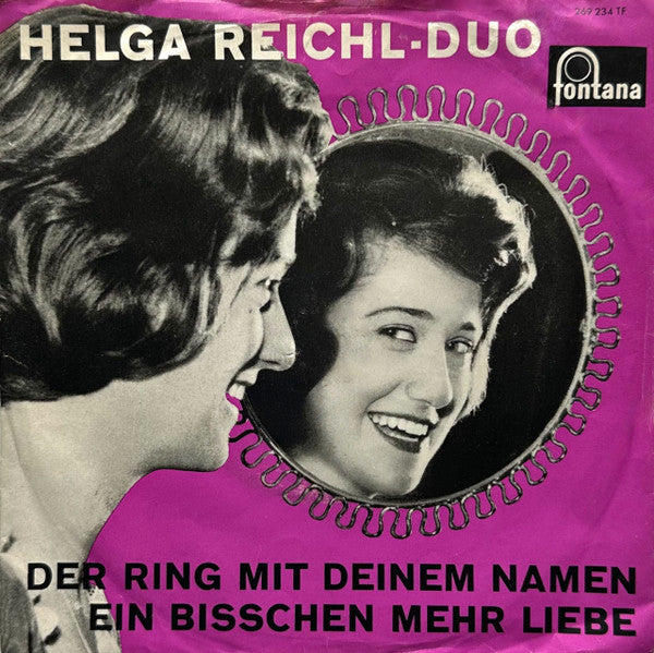 Helga-Reichl-Duo* : Der Ring Mit Deinem Namen / Ein Bißchen Mehr Liebe (7", Mono)