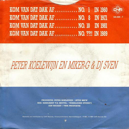Peter Koelewijn En Miker-G & D.J. Sven* : Kom Van Dat Dak Af (7")