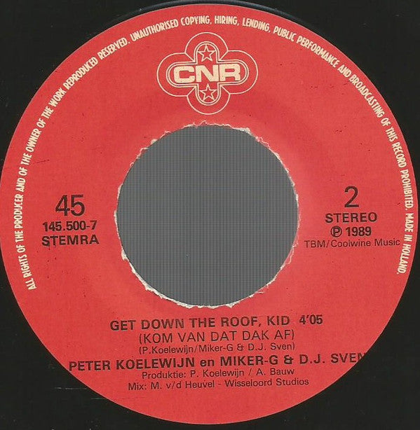 Peter Koelewijn En Miker-G & D.J. Sven* : Kom Van Dat Dak Af (7")