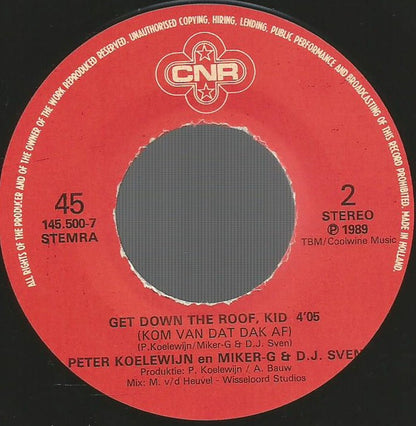 Peter Koelewijn En Miker-G & D.J. Sven* : Kom Van Dat Dak Af (7")