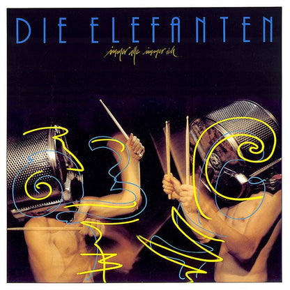 Die Elefanten : Immer Alle Immer Ich (LP, Album)