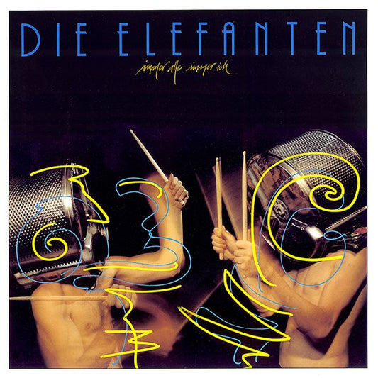 Die Elefanten : Immer Alle Immer Ich (LP, Album)